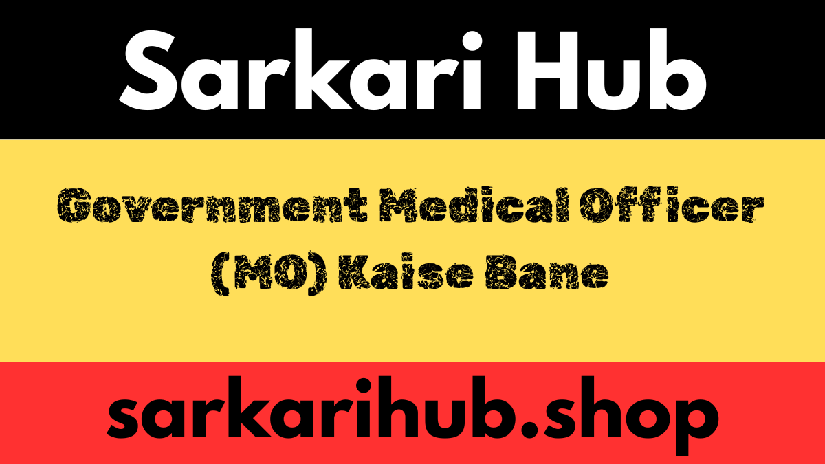 Government Medical Officer (MO) Kaise Bane