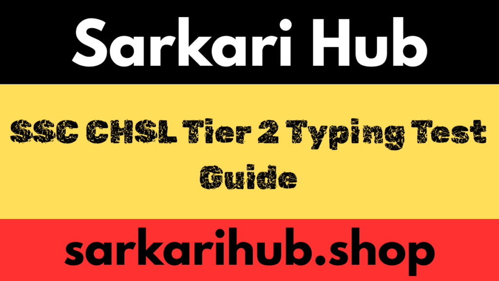 SSC CHSL Tier 2 Typing Test Guide